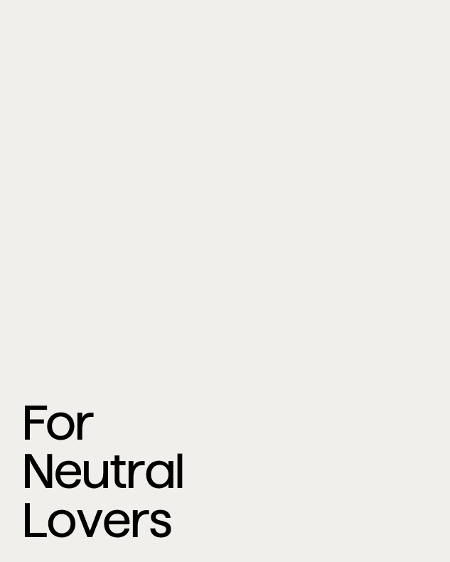 For neutral lovers